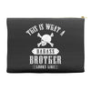 This Is What A Bad Ass Brother Looks Like Accessory Pouches