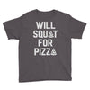 will squat for pizza Youth Tee