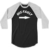 his fault 3/4 Sleeve Shirt