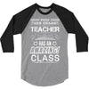 This 3 RD Grade Teacher Has An Amazing! Class 3/4 Sleeve Shirt