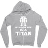 my other ride is a titan Zipper Hoodie
