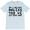 don't want none T-Shirt