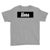 alone anymore Youth Tee