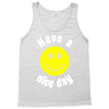 have a nice day Tank Top