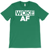 woke af T-Shirt