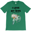 i love when my wife lets me buy another bike T-Shirt
