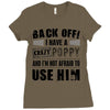 back off i have a crazy poppy and i'm not afraid to user him Ladies Fitted T-Shirt