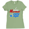 i was normal three cats ago Ladies Fitted T-Shirt