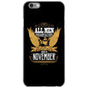 All Men Are Created Equal But Only The Best Are Born In November iPhone 6/6s Case