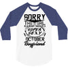 This Girl Is Taken By A Super Sexy October Boyfriend 3/4 Sleeve Shirt