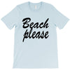 beach please T-Shirt