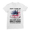 Veteran Don't Thank Me Thank My Brothers Who Never Came Back Ladies Fitted T-Shirt