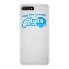 when i was your age, pluto was a planet! iPhone 7 Plus Case