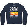 funny i make cider disappear, ideal gift or birthday present. Crewneck Sweatshirt