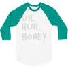 uh huh honey 3/4 Sleeve Shirt