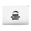where we droppin' boys Accessory Pouches