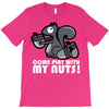 come play with my nuts T-Shirt