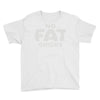 no fat chicks (2) Youth Tee