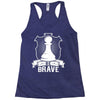 Be Brave - Chess Pawn - Chess Lover Racerback Tank