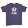 drink with a nurse Youth Tee