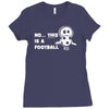 no this is a football Ladies Fitted T-Shirt