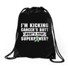 I Am Kicking Cancers Butt Whats Your Superpower ? Drawstring Bags