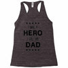 i have a hero i call him dad Racerback Tank