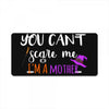 you can't scare me i'm a mother License Plate