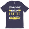 Nobody Is Perfect But If You Are A Father You Are Pretty Damn Close T-Shirt