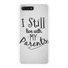 I Still Live With My Parents iPhone 7 Plus Case