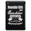Noveber Girls Are Sunshine Mixed With A Little Hurricane iPad Mini