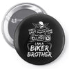 You Cant Scare Me I am Biker Brother Pin-back button