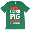 i like pig butts and i cannot lie T-Shirt