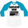 sarcasm now loading (2) 3/4 Sleeve Shirt