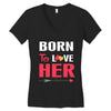 couple tshirt   born to love her Women's V-Neck T-Shirt