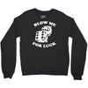blow me for luck casino Crewneck Sweatshirt