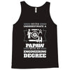 Never Underestimate A Papaw With An Engineer Degree Tank Top