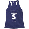 jesus saves i spend funny statement Racerback Tank