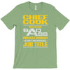 chief cook because badass miracle worker isn't an official job title T-Shirt