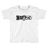 crazy Toddler T-shirt