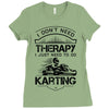 I Don't Need Therapy Just to Do Karting Ladies Fitted T-Shirt