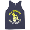 nevertheless she persisted Tank Top
