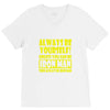 always be yourself t shirt V-Neck Tee