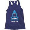 Feed Me And Tell Me I Am Pretty Racerback Tank