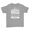 Queens Are Born In January Youth Tee