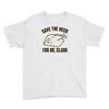save the neck for me, clark Youth Tee