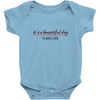 its a beautiful day Baby Bodysuit