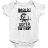 Back Of I Have A Crazy Sister And I am not Afraid To Use Her Baby Onesie
