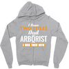 I Have Two Titles Dad And Arborist And I Rock Them Both Zipper Hoodie