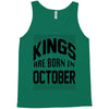 kings are born in october Tank Top